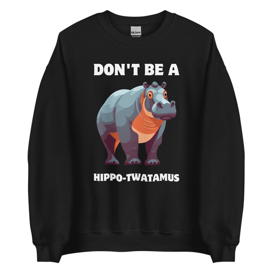 Black Hippo Sweatshirt featuring a Don't Be a Hippo-Twatamus graphic on the chest - Funny Graphic Hippo Sweatshirts - Boozy Fox