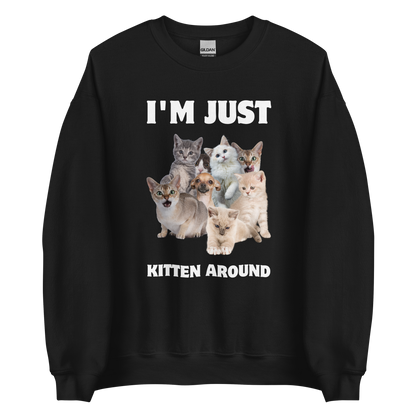 Black Cat Sweatshirt featuring an I'm Just Kitten Around graphic on the chest - Funny Graphic Cat Sweatshirts - Boozy Fox