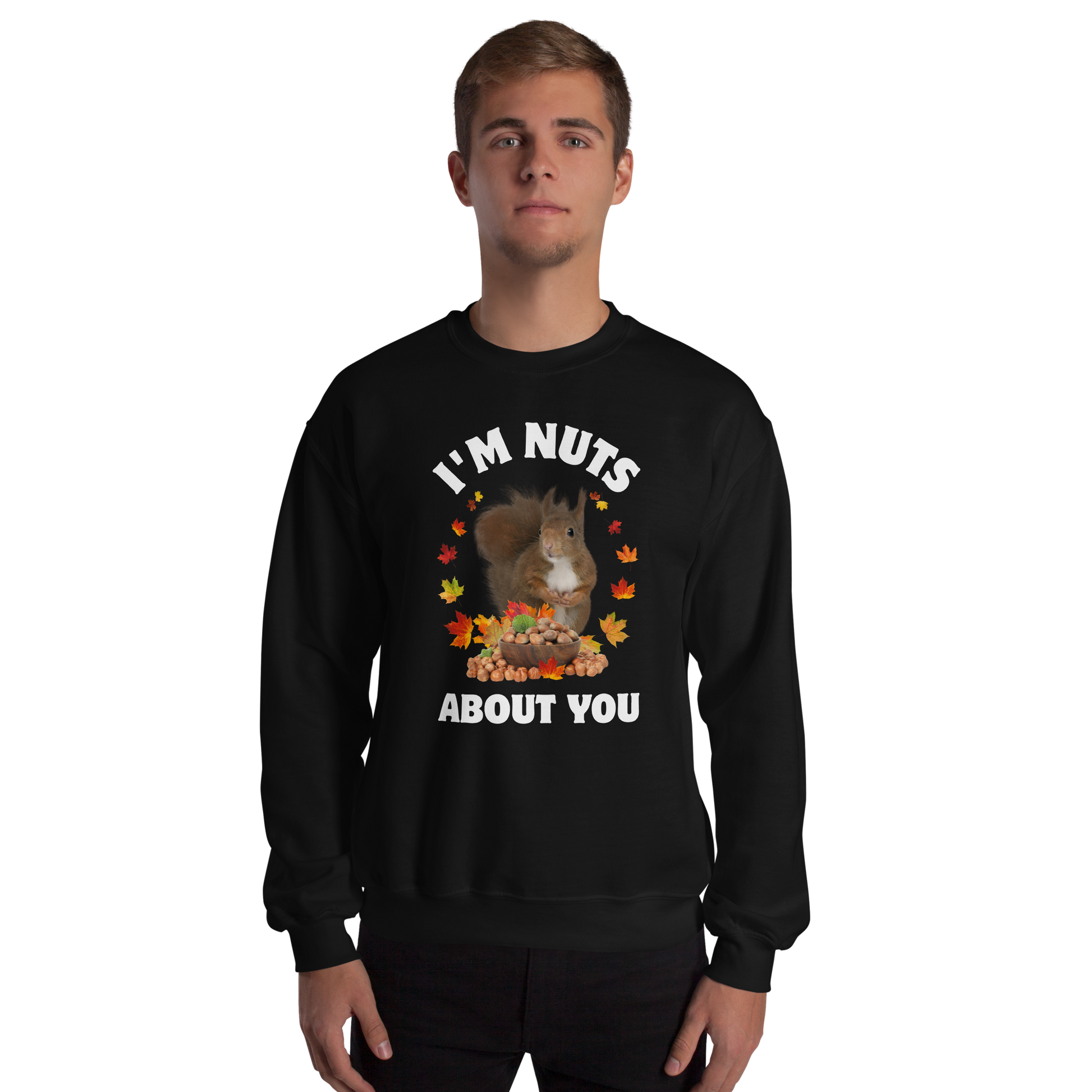 Man wearing a black I'm Nuts About You Squirrel Sweatshirt - Boozy Fox