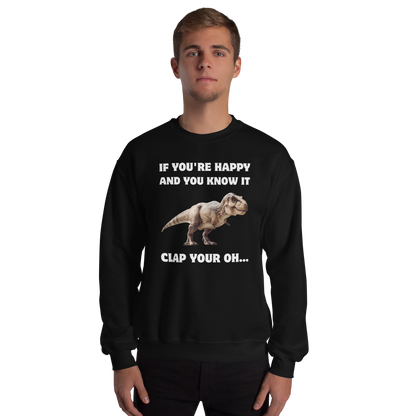 Man wearing a Funny Tyrannosaurus Rex If You're Happy And You Know It Clap Your Oh... Dinosaur graphic sweatshirt in black by Boozy Fox