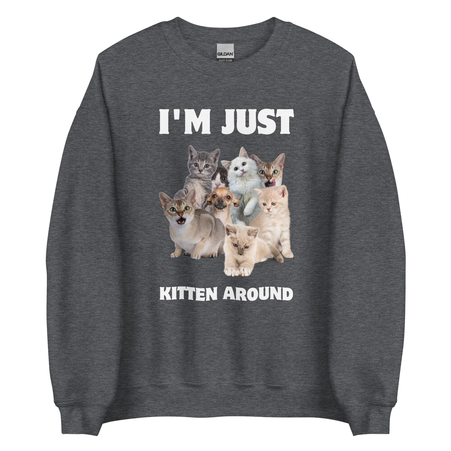 Dark Heather Cat Sweatshirt featuring an I'm Just Kitten Around graphic on the chest - Funny Graphic Cat Sweatshirts - Boozy Fox