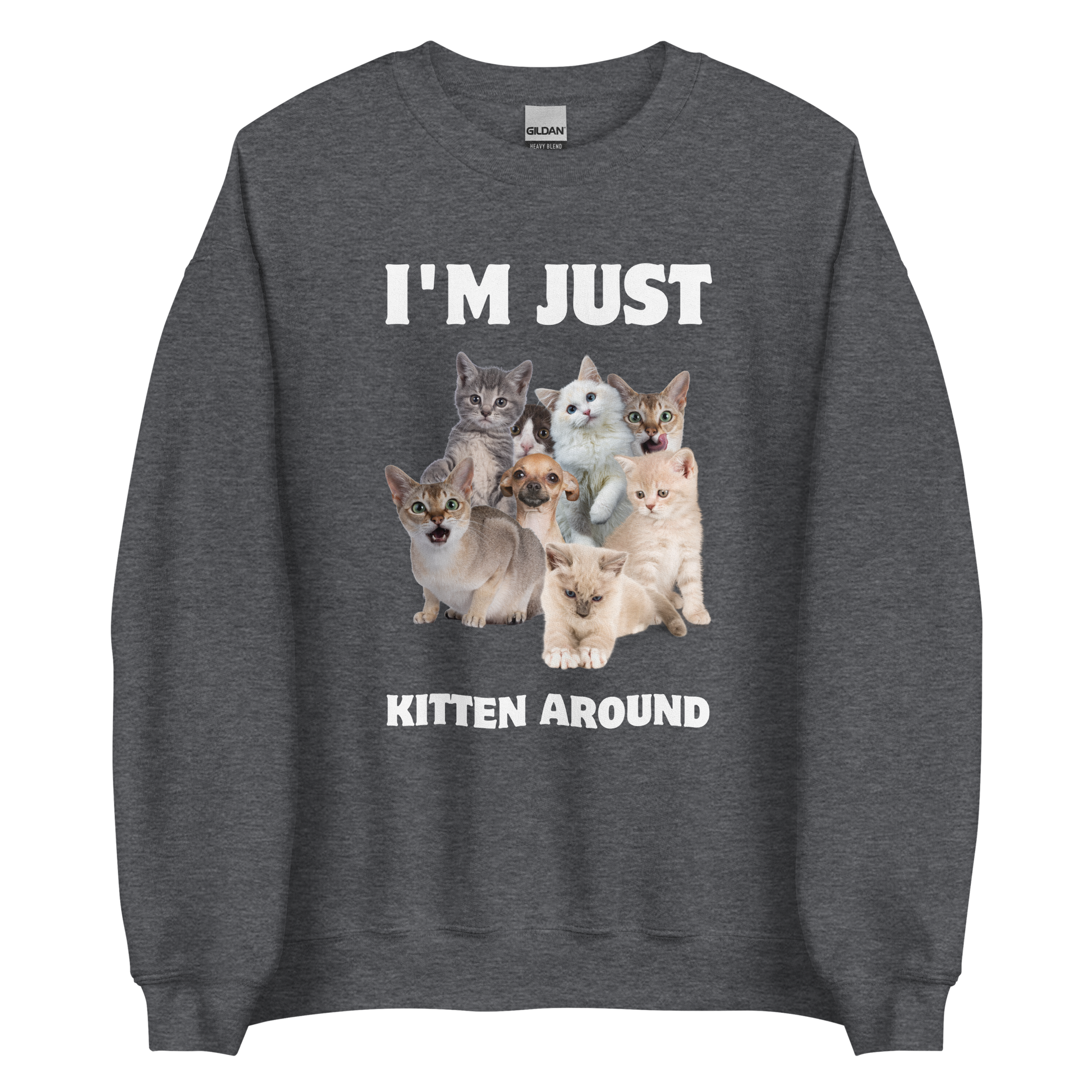 Dark Heather Cat Sweatshirt featuring an I'm Just Kitten Around graphic on the chest - Funny Graphic Cat Sweatshirts - Boozy Fox
