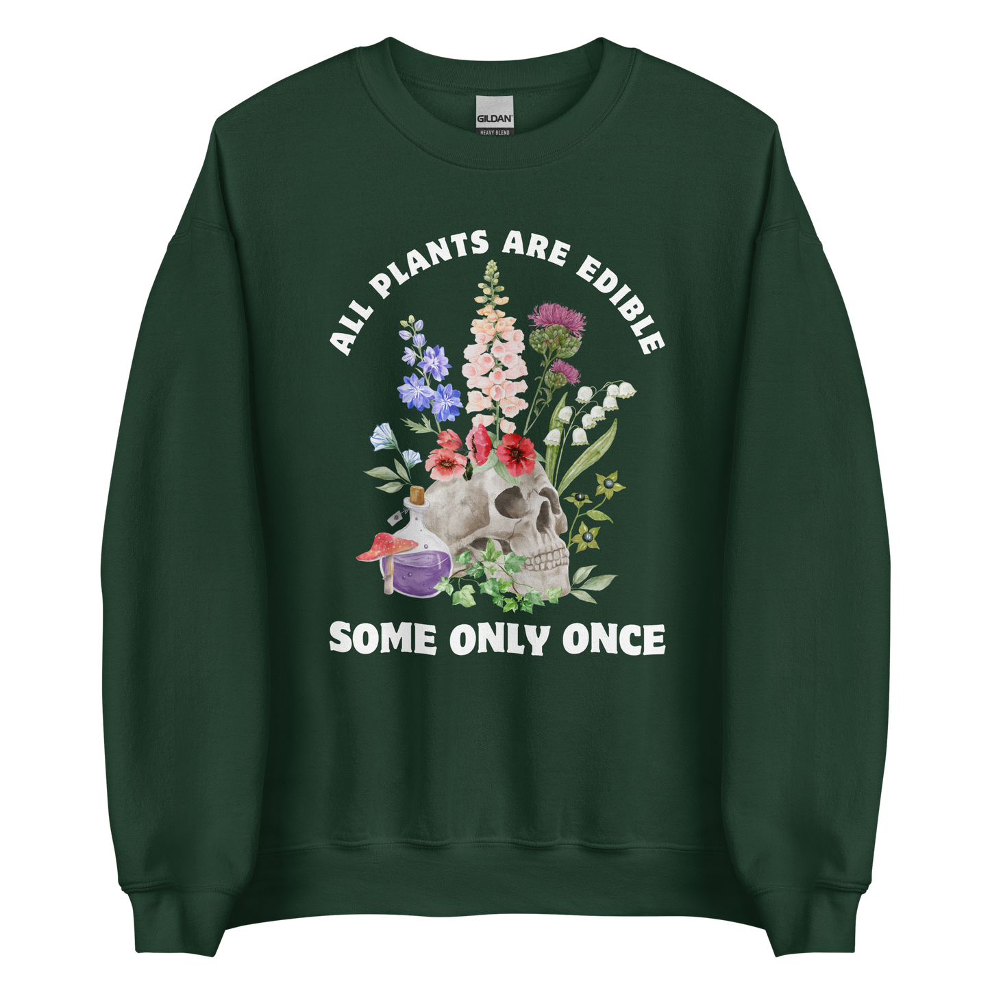 Funny All Plants Are Edible Some Only Once Plant graphic sweatshirt in forest green by Boozy Fox
