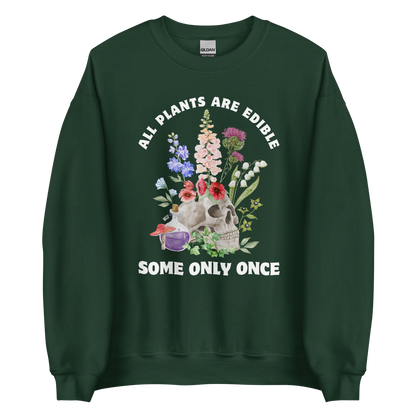 Funny All Plants Are Edible Some Only Once Plant graphic sweatshirt in forest green by Boozy Fox