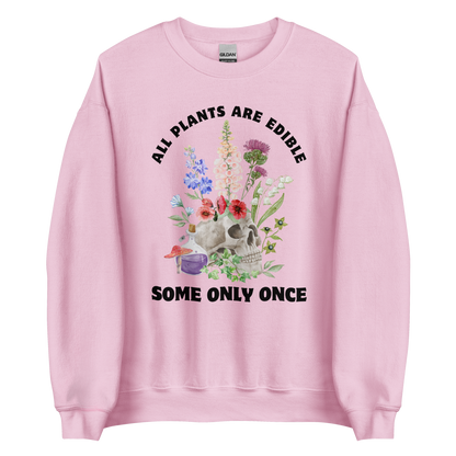 Funny All Plants Are Edible Some Only Once Plant graphic sweatshirt in light pink by Boozy Fox