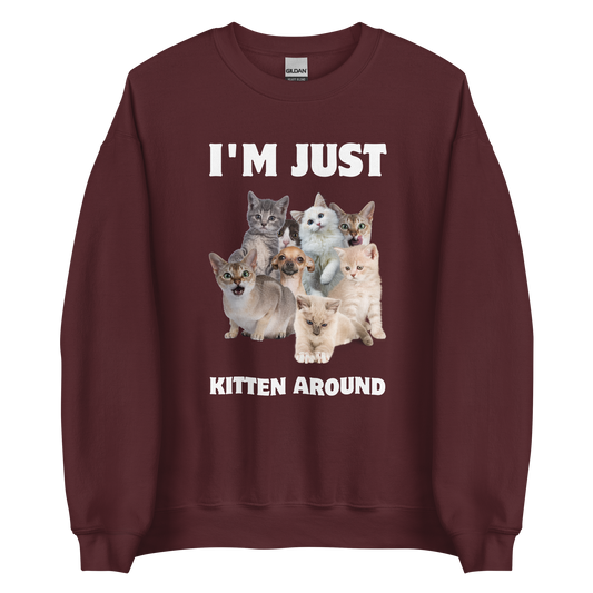 Maroon Cat Sweatshirt featuring an I'm Just Kitten Around graphic on the chest - Funny Graphic Cat Sweatshirts - Boozy Fox
