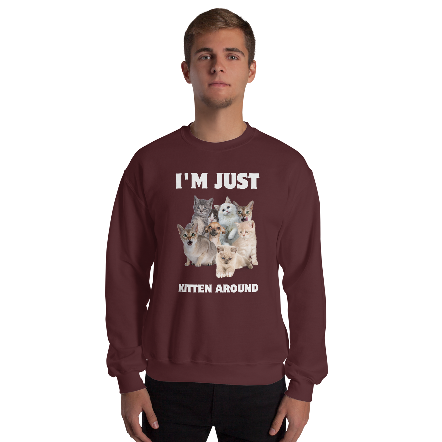 Man wearing a Maroon Cat Sweatshirt featuring an I'm Just Kitten Around graphic on the chest - Funny Graphic Cat Sweatshirts - Boozy Fox