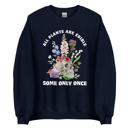 Funny All Plants Are Edible Some Only Once Plant graphic sweatshirt in navy by Boozy Fox
