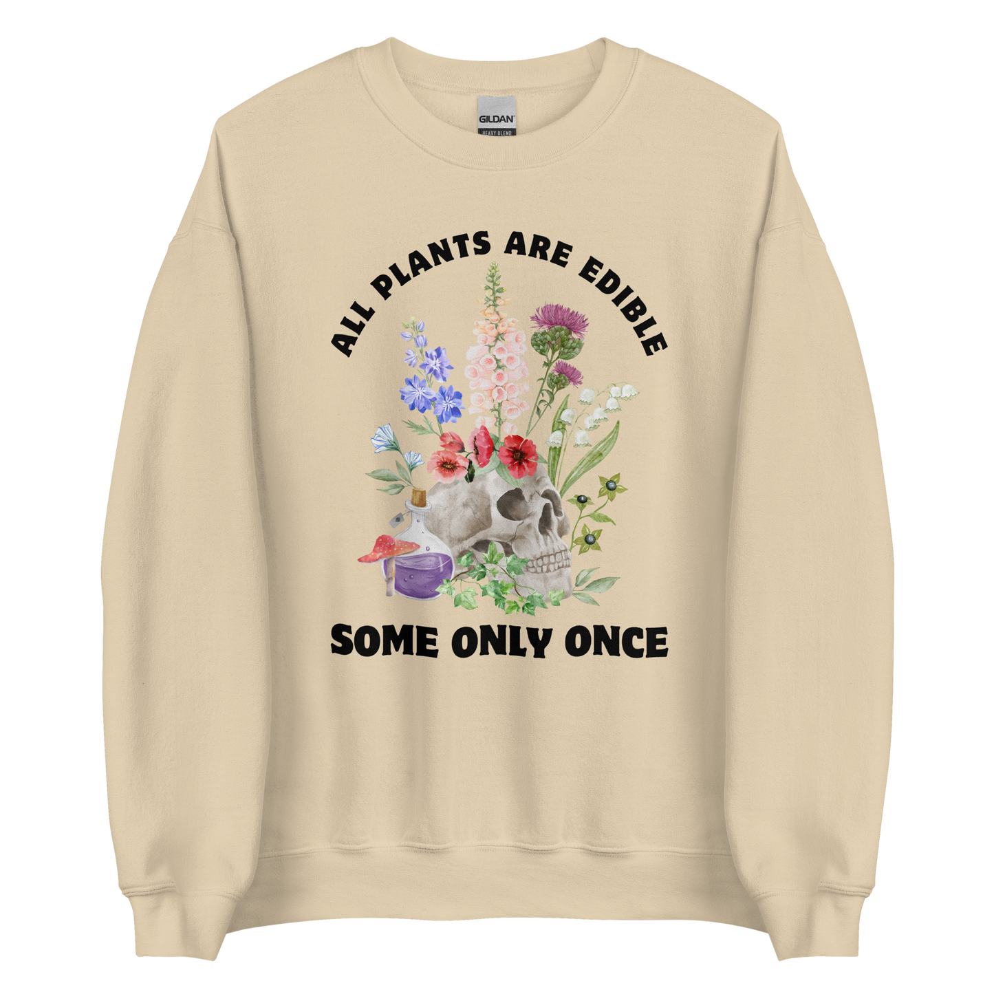 Funny All Plants Are Edible Some Only Once Plant graphic sweatshirt in sand by Boozy Fox