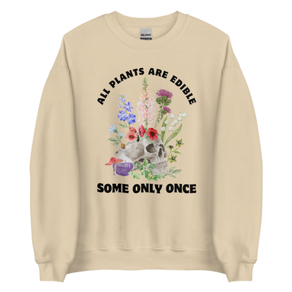Funny All Plants Are Edible Some Only Once Plant graphic sweatshirt in sand by Boozy Fox