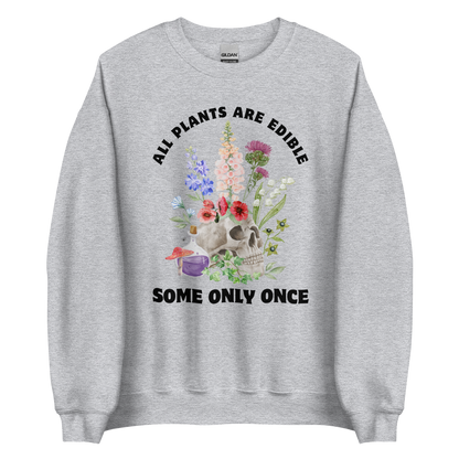 Funny All Plants Are Edible Some Only Once Plant graphic sweatshirt in sport grey by Boozy Fox