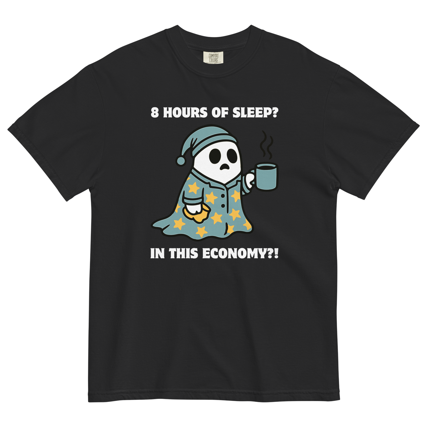 Funny 8 Hours of Sleep? In this economy?! Relatable heavyweight graphic t-shirt in black by Boozy Fox