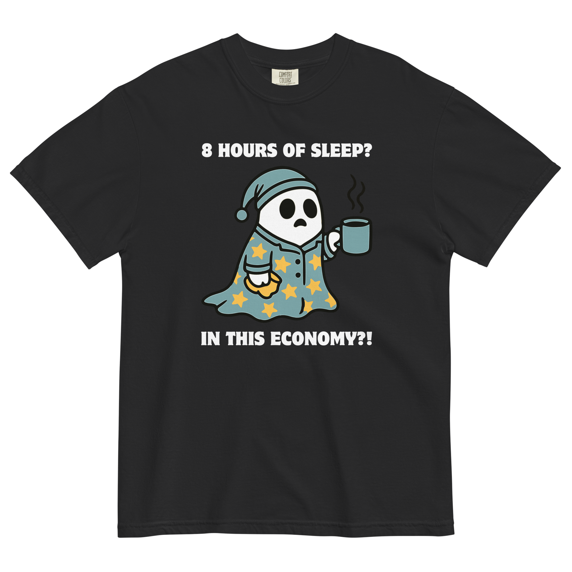 Funny 8 Hours of Sleep? In this economy?! Relatable heavyweight graphic t-shirt in black by Boozy Fox