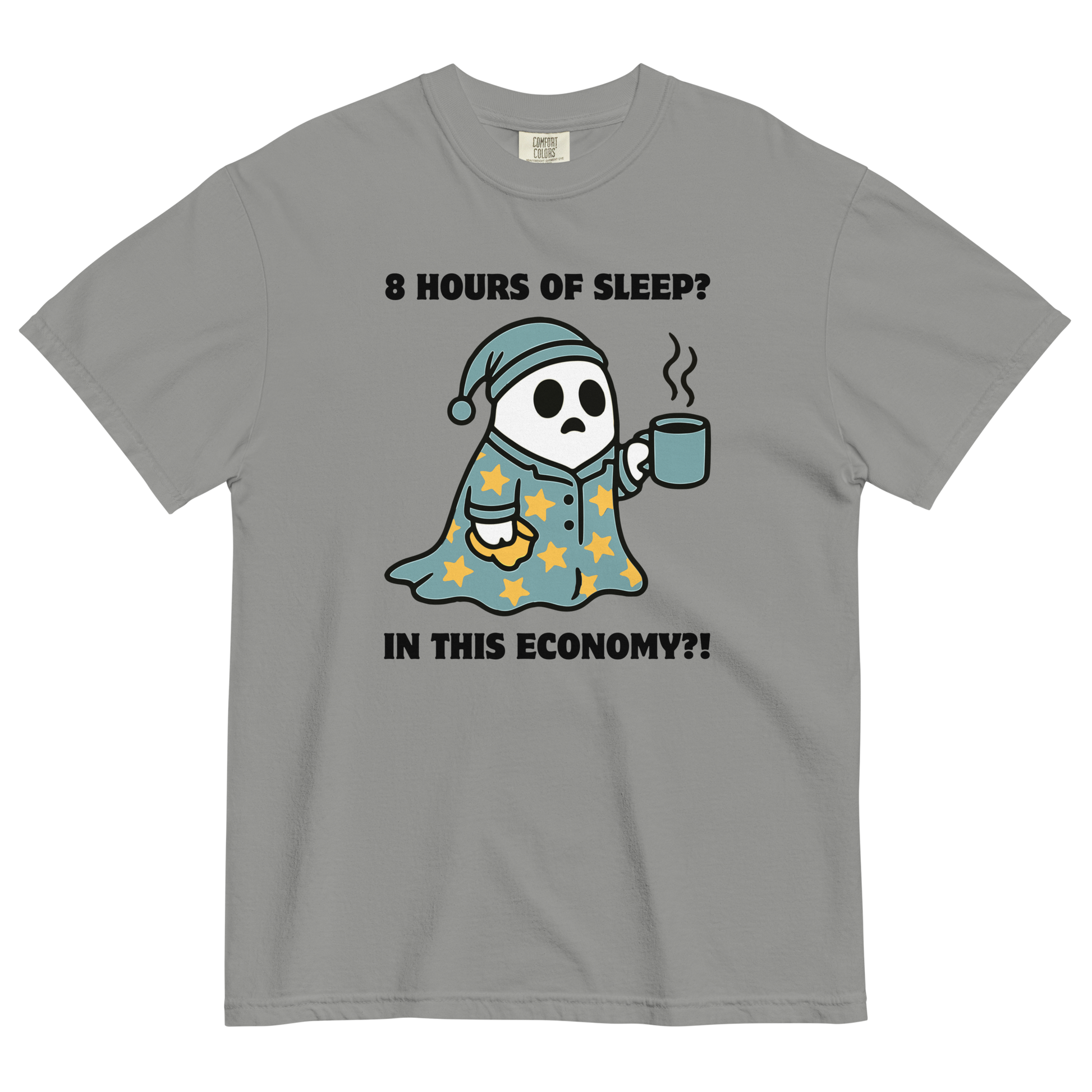Funny 8 Hours of Sleep? In this economy?! Relatable heavyweight graphic t-shirt in grey by Boozy Fox
