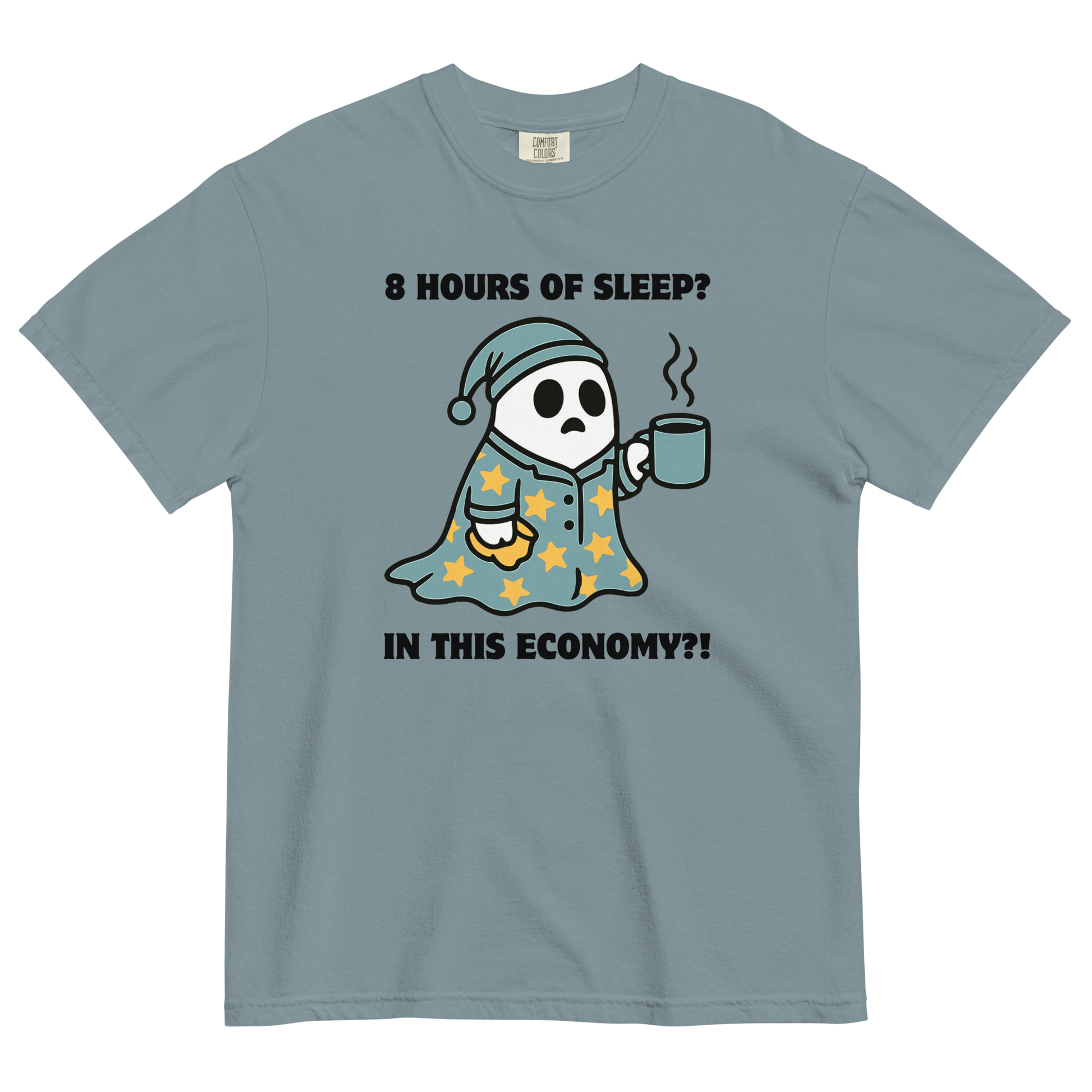 Funny 8 Hours of Sleep? In this economy?! Relatable heavyweight graphic t-shirt in ice blue by Boozy Fox