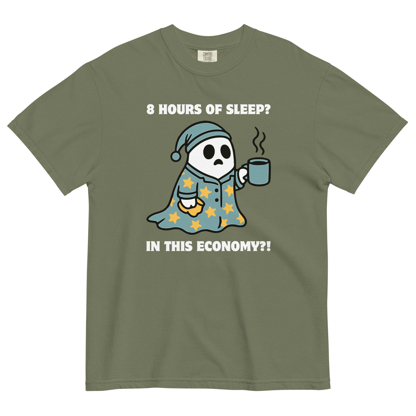 Funny 8 Hours of Sleep? In this economy?! Relatable heavyweight graphic t-shirt in moss green by Boozy Fox