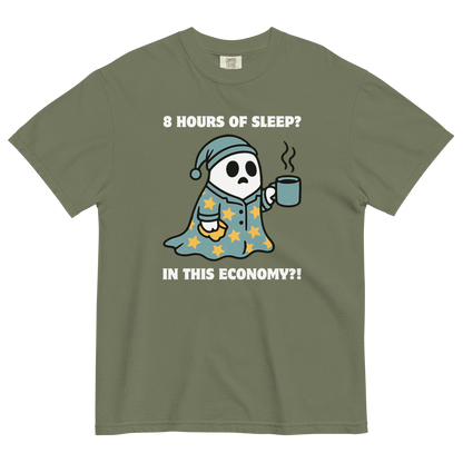Funny 8 Hours of Sleep? In this economy?! Relatable heavyweight graphic t-shirt in moss green by Boozy Fox