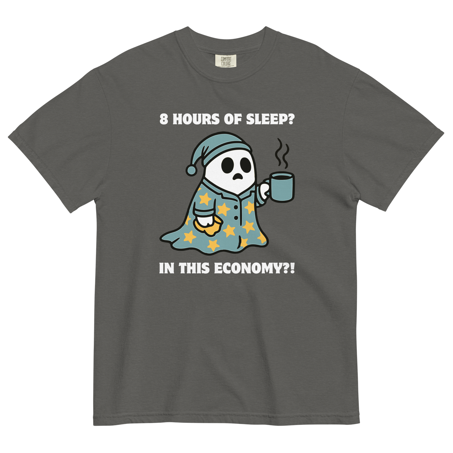 Funny 8 Hours of Sleep? In this economy?! Relatable heavyweight graphic t-shirt in pepper grey by Boozy Fox