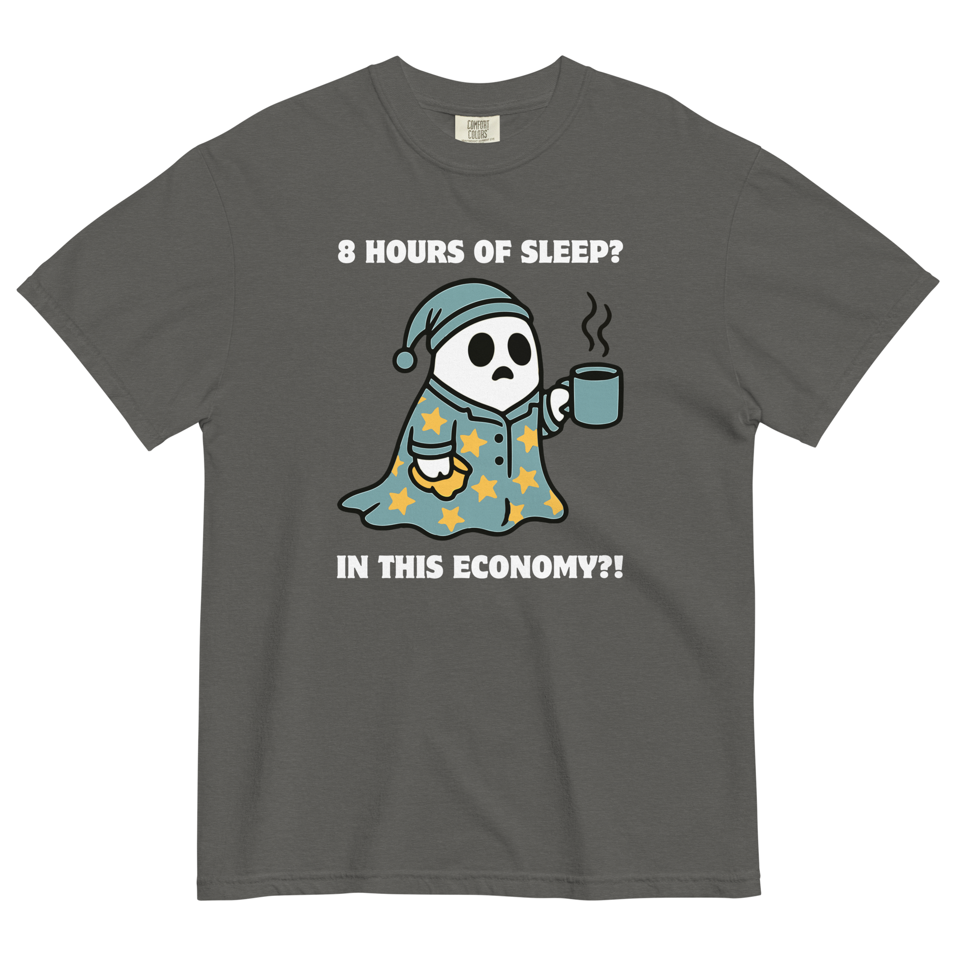 Funny 8 Hours of Sleep? In this economy?! Relatable heavyweight graphic t-shirt in pepper grey by Boozy Fox