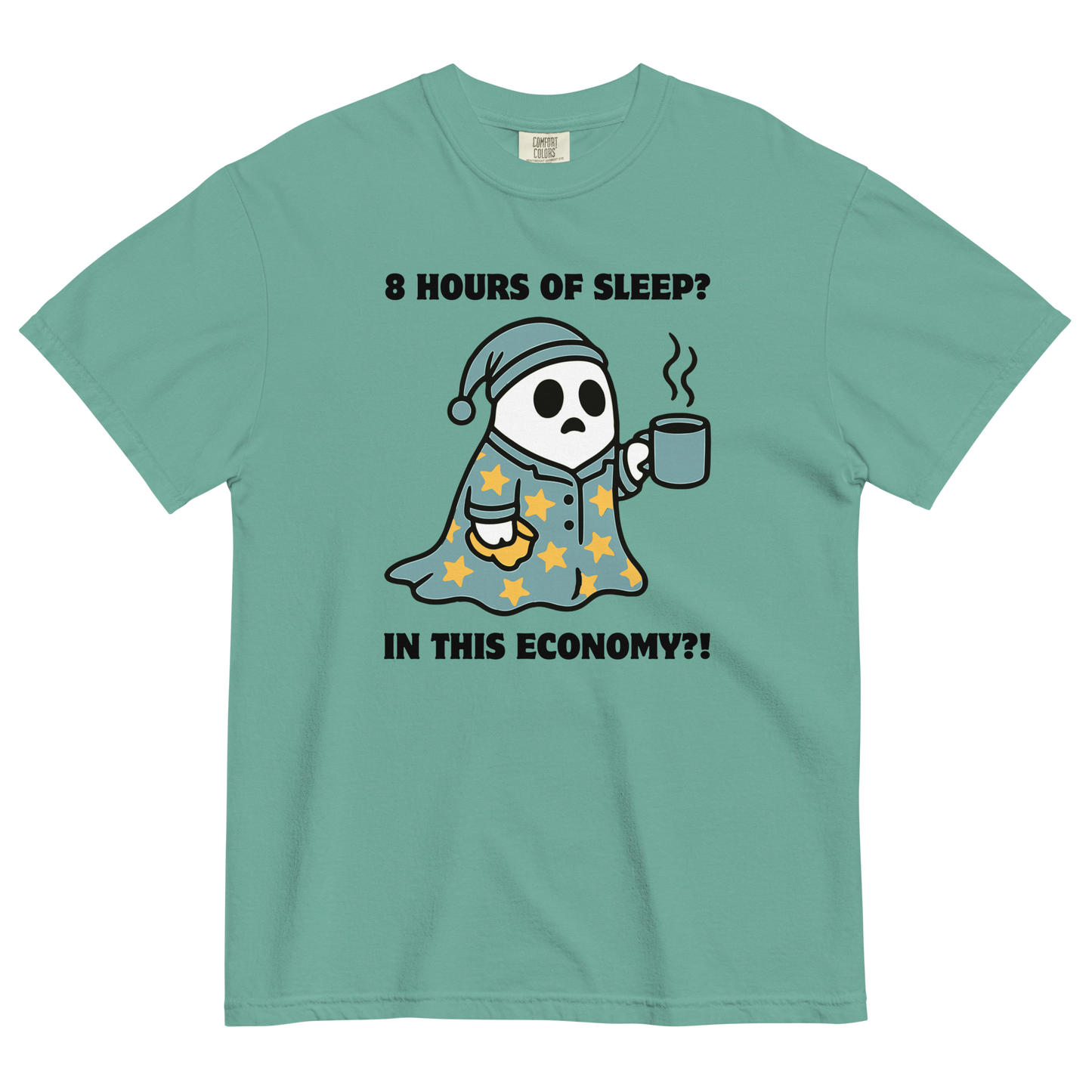 Funny 8 Hours of Sleep? In this economy?! Relatable heavyweight graphic t-shirt in seafoam by Boozy Fox