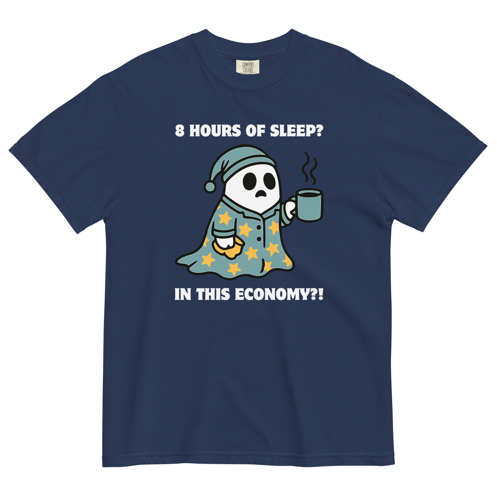 Funny 8 Hours of Sleep? In this economy?! Relatable heavyweight graphic t-shirt in true navy by Boozy Fox