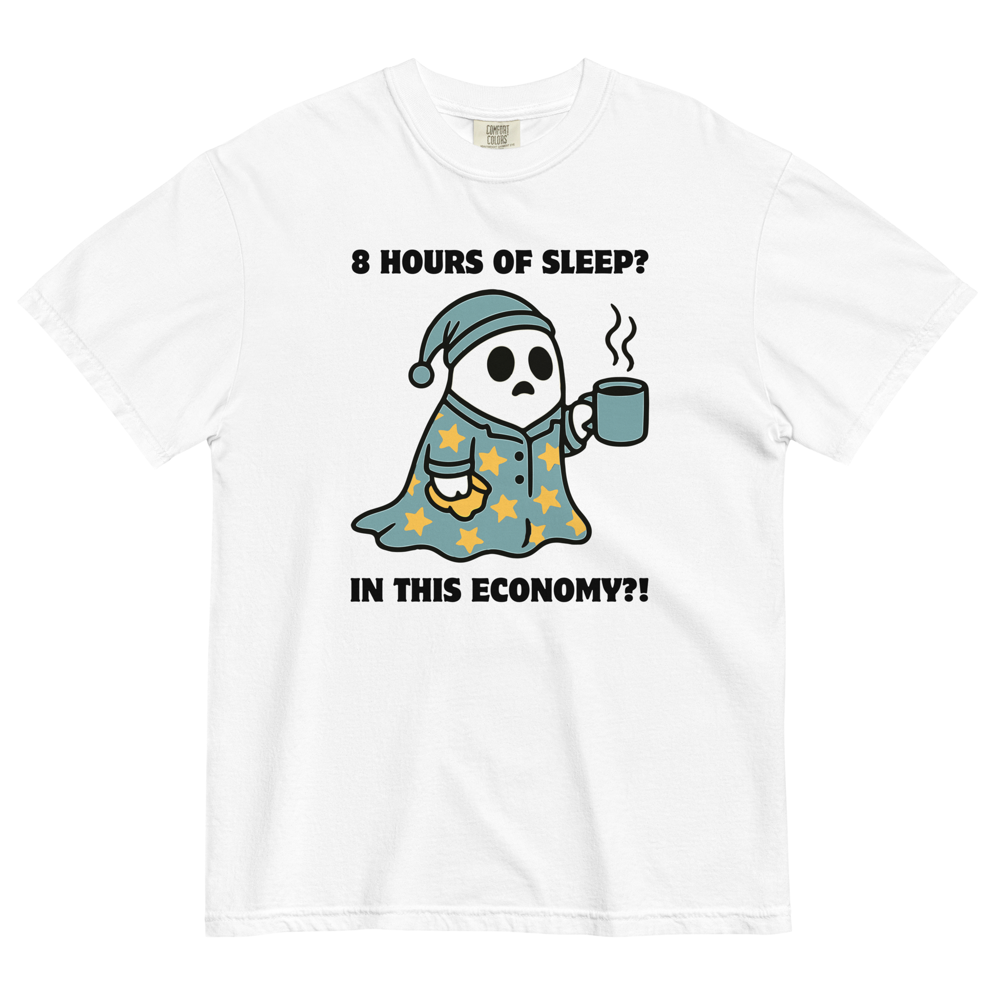 Funny 8 Hours of Sleep? In this economy?! Relatable heavyweight graphic t-shirt in white by Boozy Fox
