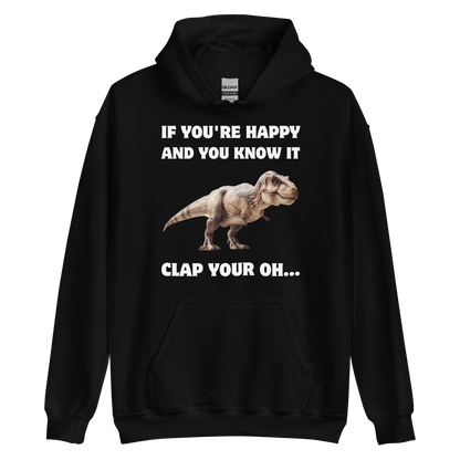 Funny Tyrannosaurus Rex If You're Happy And You Know It Clap Your Oh... Dinosaur graphic hoodie in black by Boozy Fox
