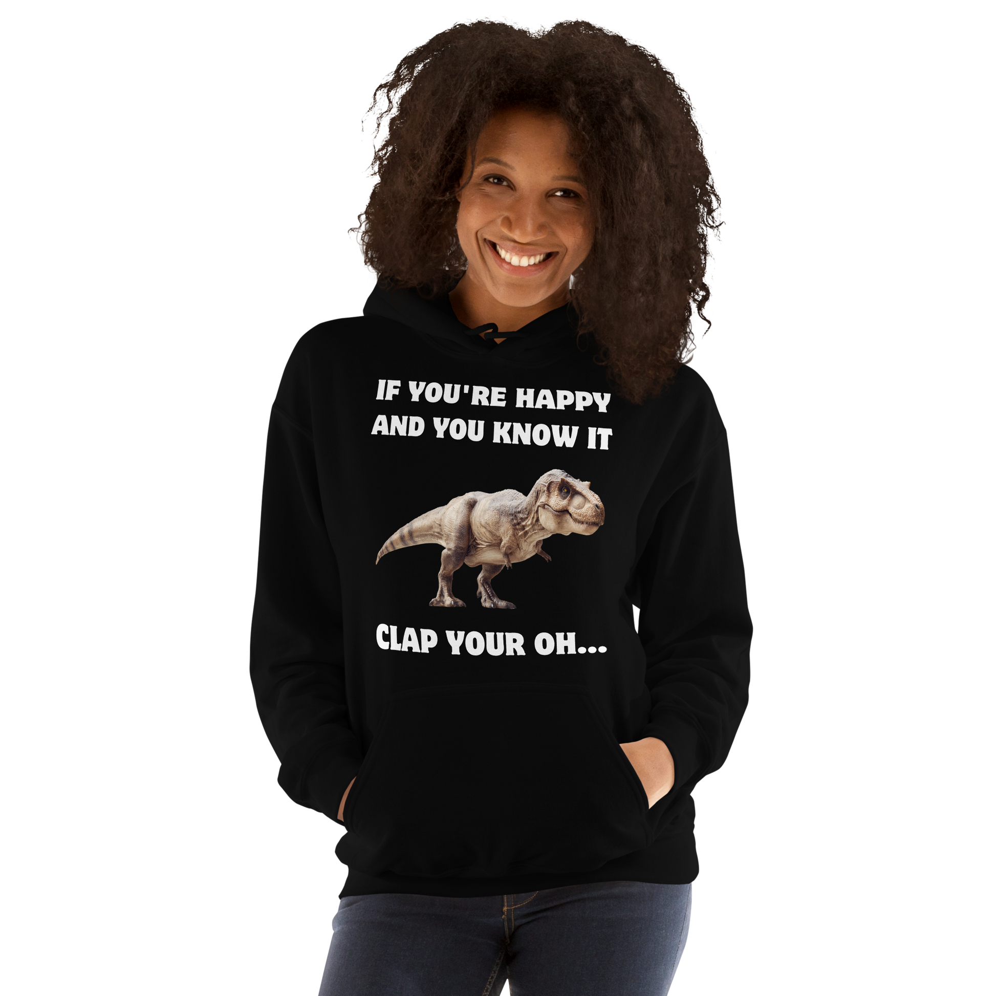 Woman wearing a Funny Tyrannosaurus Rex If You're Happy And You Know It Clap Your Oh... Dinosaur graphic hoodie in black by Boozy Fox