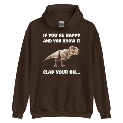 Funny Tyrannosaurus Rex If You're Happy And You Know It Clap Your Oh... Dinosaur graphic hoodie in dark chocolate brown by Boozy Fox