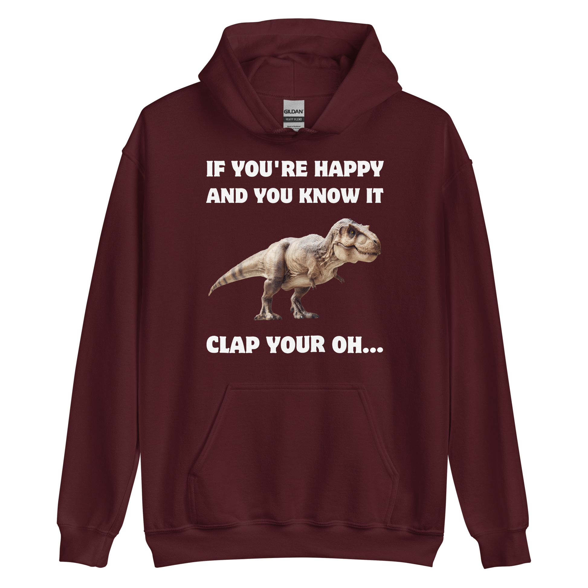 Funny Tyrannosaurus Rex If You're Happy And You Know It Clap Your Oh... Dinosaur graphic hoodie in maroon by Boozy Fox