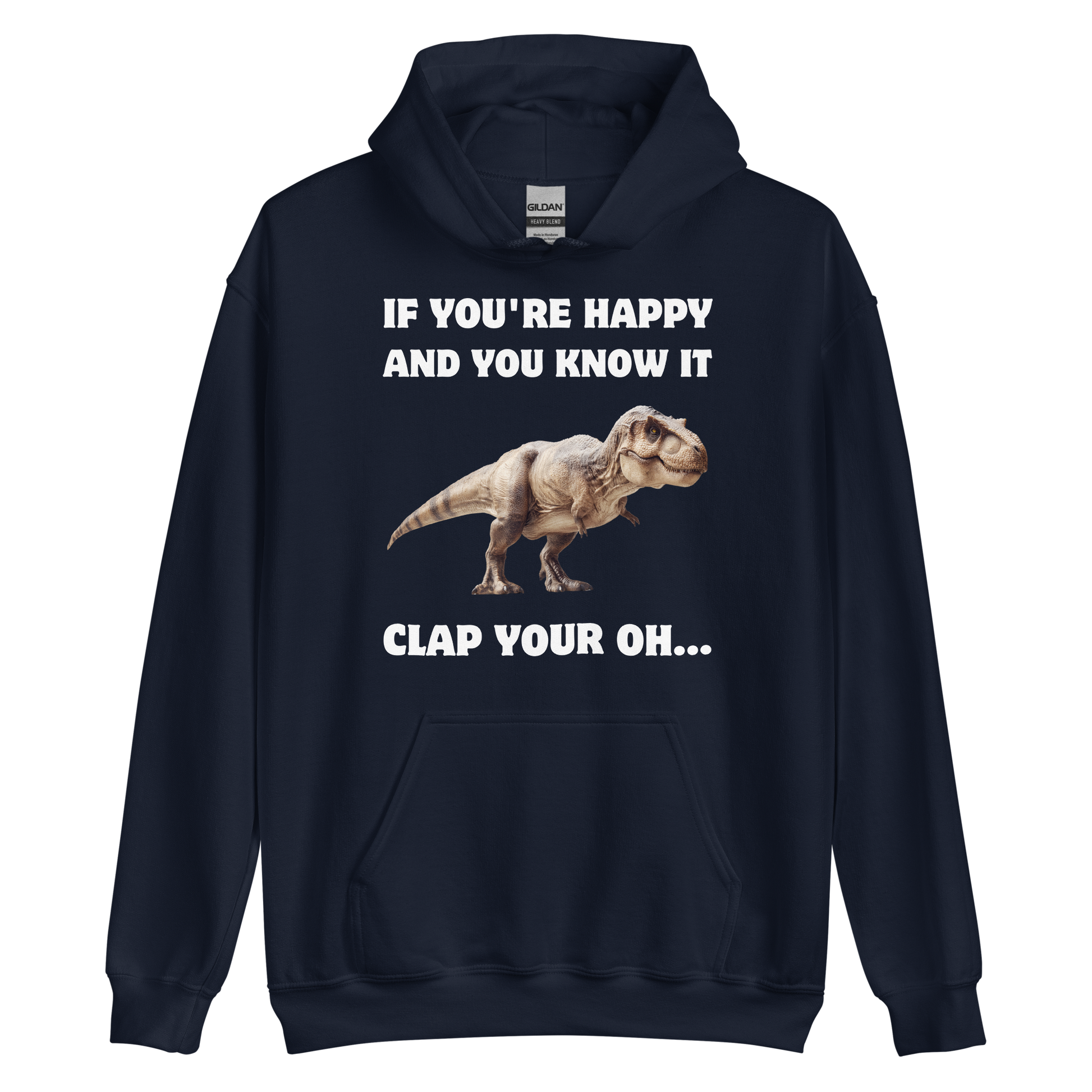 Funny Tyrannosaurus Rex If You're Happy And You Know It Clap Your Oh... Dinosaur graphic hoodie in navy by Boozy Fox