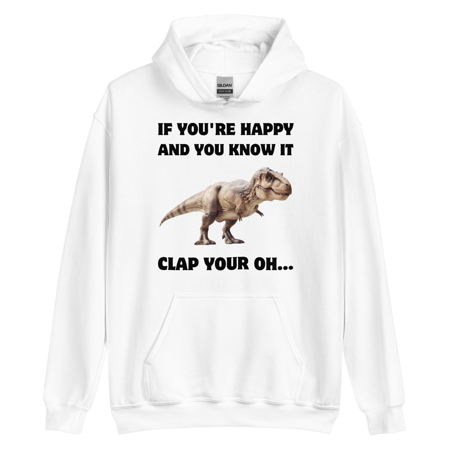 Funny Tyrannosaurus Rex If You're Happy And You Know It Clap Your Oh... Dinosaur graphic hoodie in white by Boozy Fox