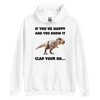 Funny Tyrannosaurus Rex If You're Happy And You Know It Clap Your Oh... Dinosaur graphic hoodie in white by Boozy Fox