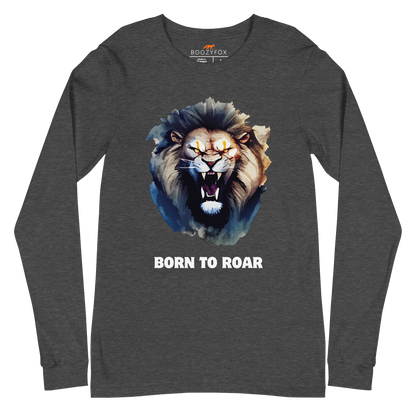 Funny Born to Roar Lion Long Sleeve Tee in dark grey heather by Boozy Fox