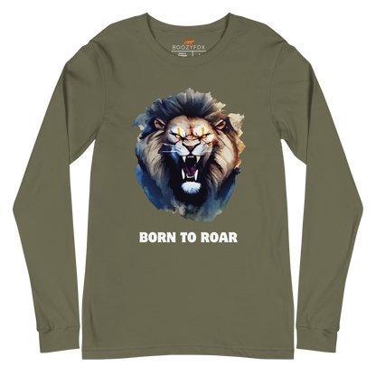 Funny Born to Roar Lion Long Sleeve Tee in military green by Boozy Fox