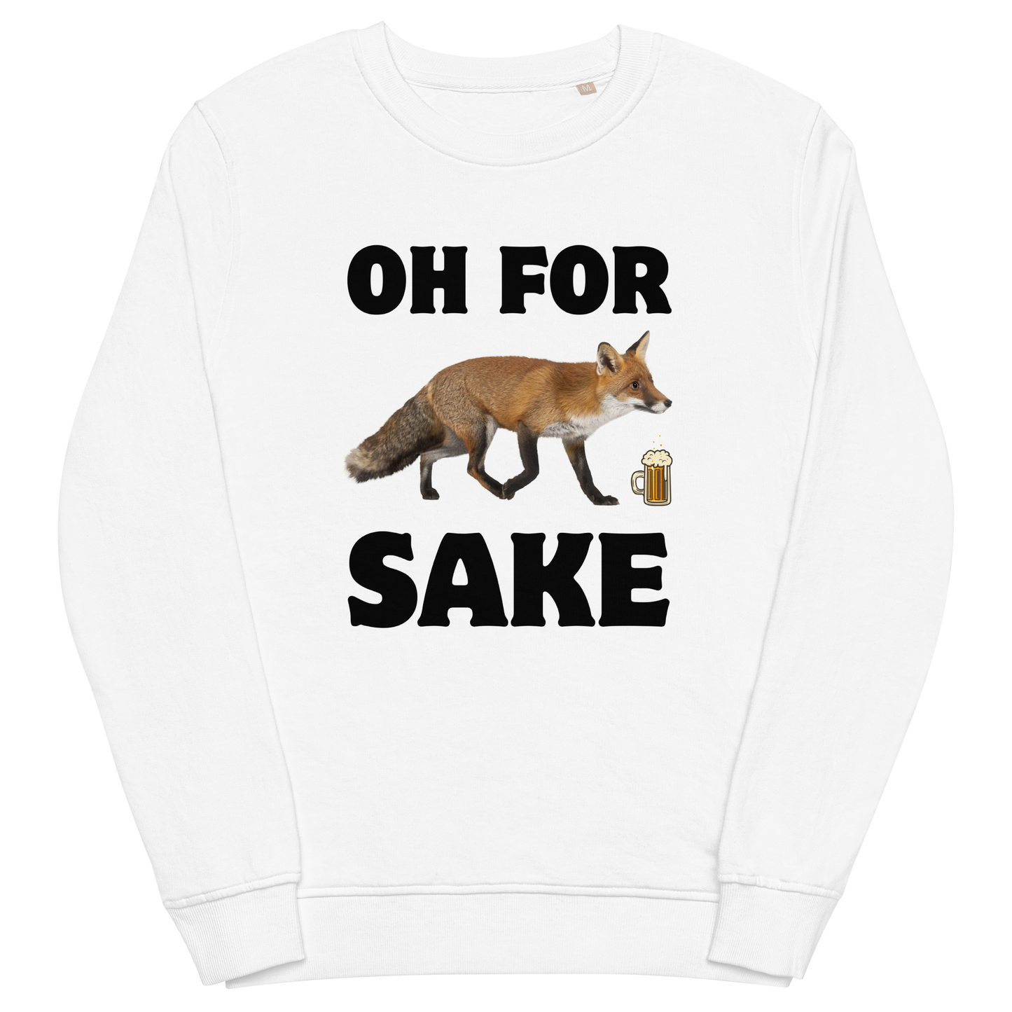 White Organic Cotton Fox Sweatshirt featuring a Oh For Fox Sake graphic on the chest - Funny Graphic Fox Sweatshirts - Boozy Fox