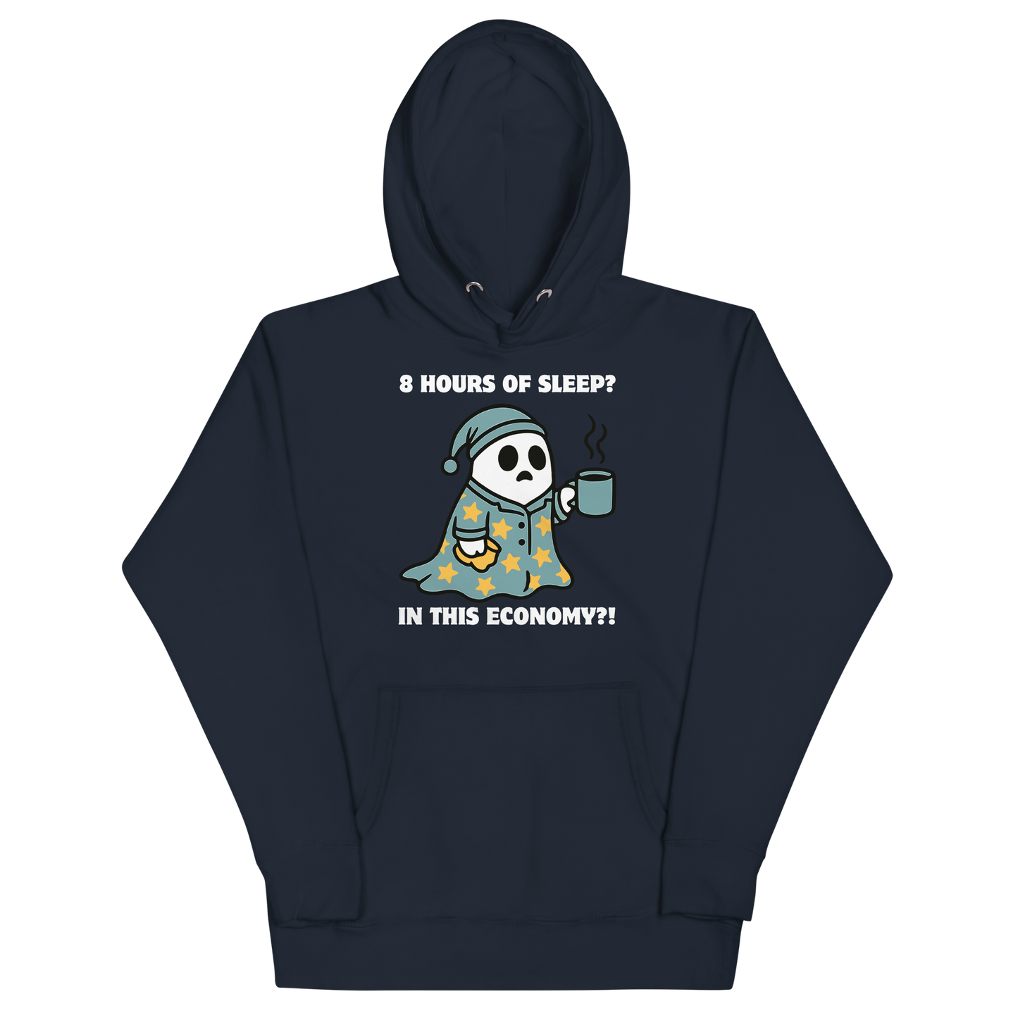 Funny 8 hours of sleep? In this economy?! Coffee premium graphic hoodie in navy blazer by Boozy Fox