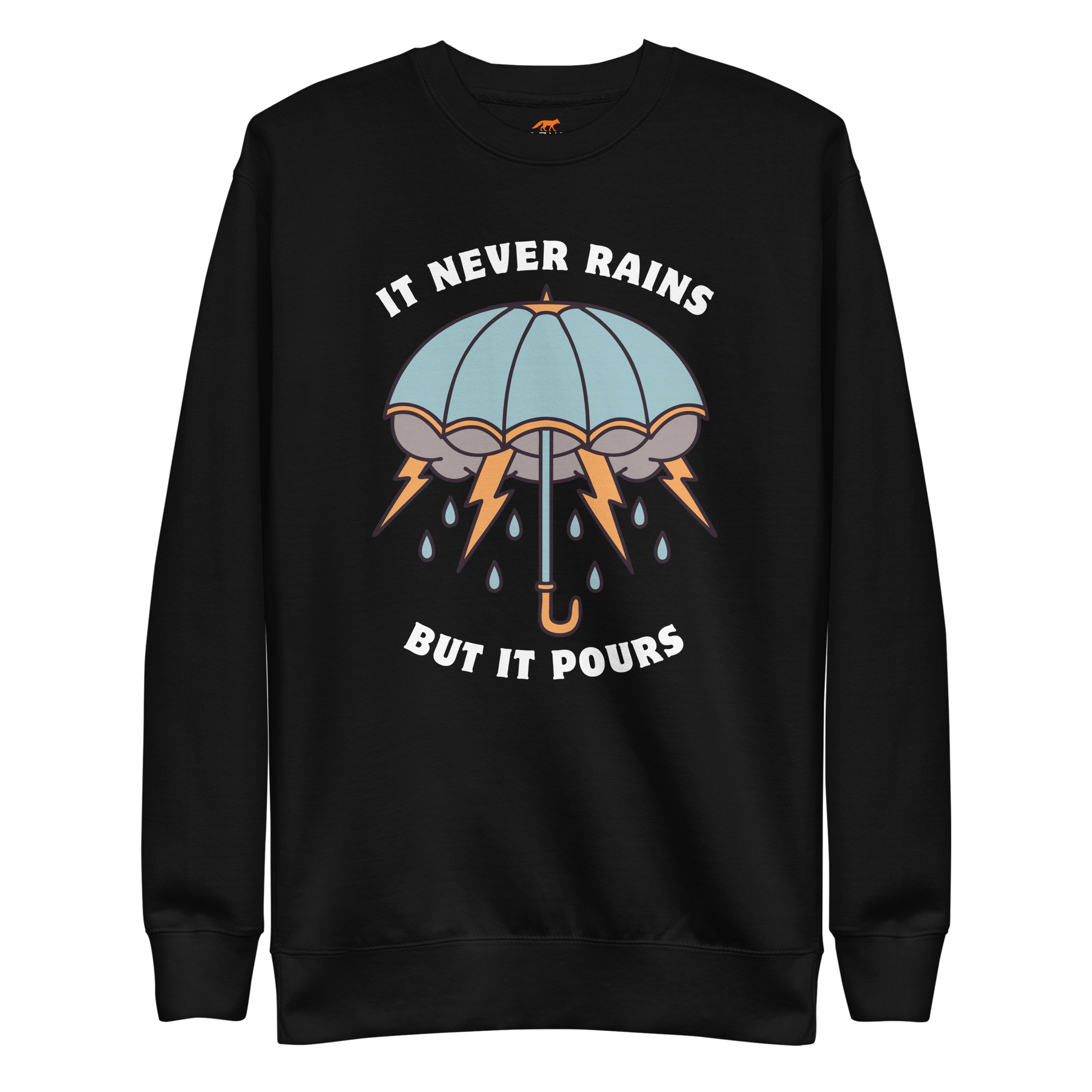 It Never Rains But It Pours Graphic Premium Sweatshirt Online - Black - Boozy Fox