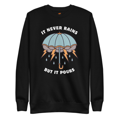 It Never Rains But It Pours Graphic Premium Sweatshirt Online - Black - Boozy Fox