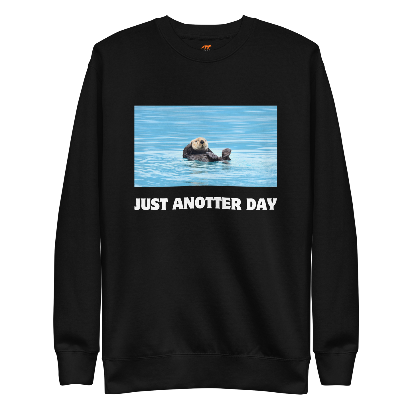 Just Anotter Day Otter Graphic Premium Sweatshirt Online - Black - Boozy Fox