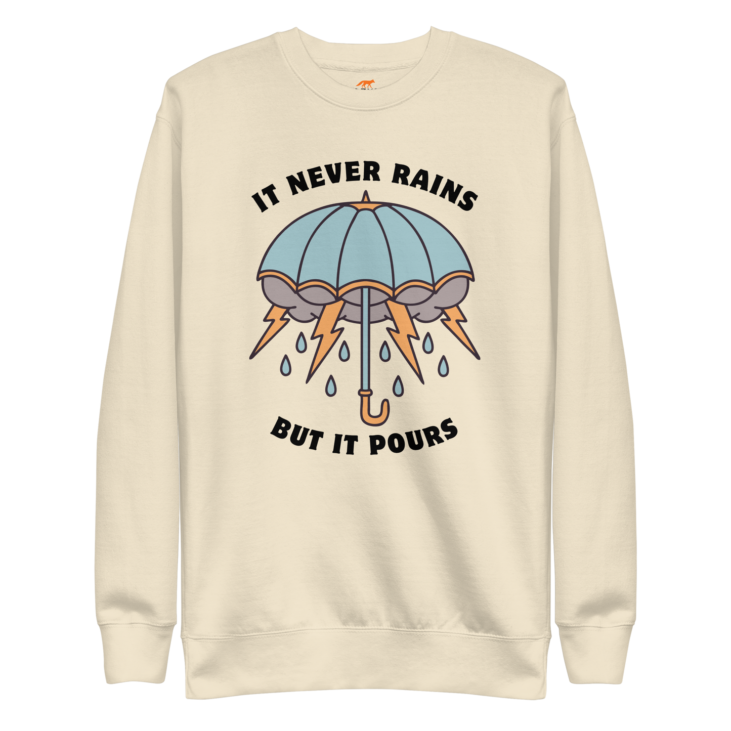 It Never Rains But It Pours Graphic Premium Sweatshirt Online - Bone - Boozy Fox