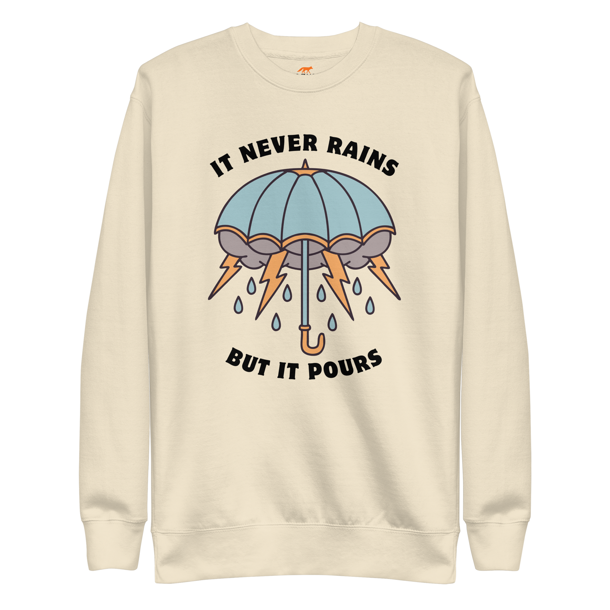 It Never Rains But It Pours Graphic Premium Sweatshirt Online - Bone - Boozy Fox