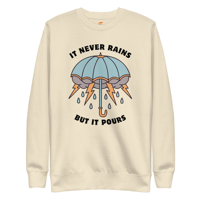 It Never Rains But It Pours Graphic Premium Sweatshirt Online - Bone - Boozy Fox