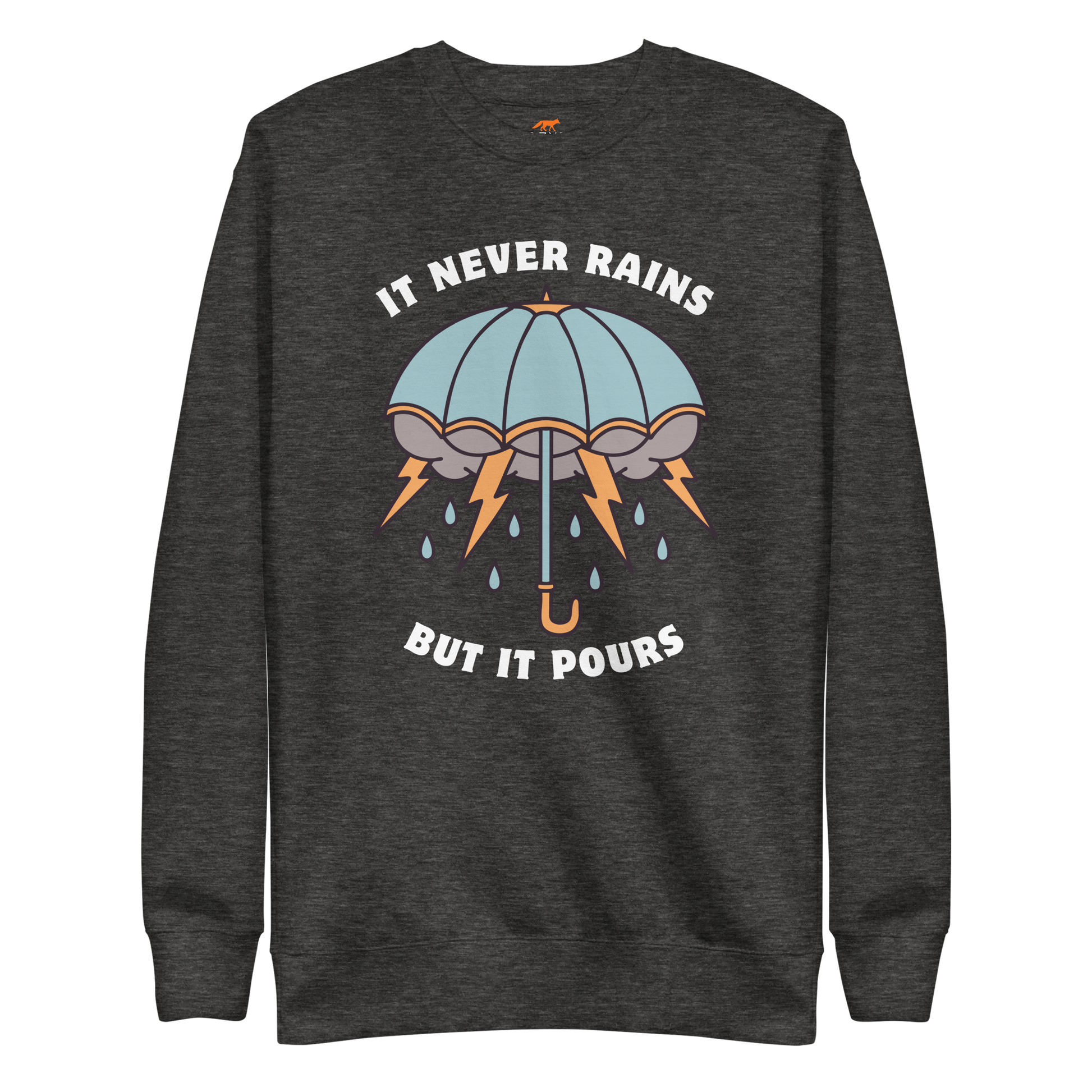 It Never Rains But It Pours Graphic Premium Sweatshirt Online - Charcoal Heather - Boozy Fox