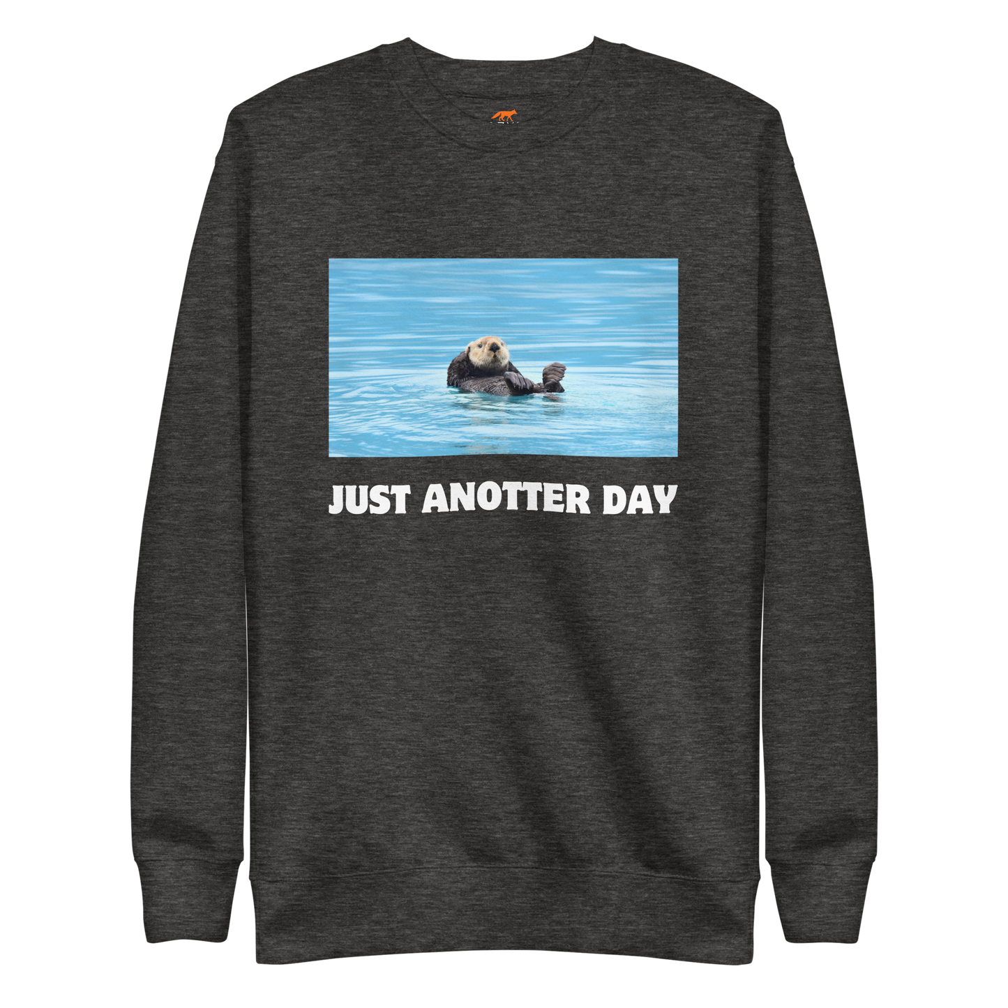Just Anotter Day Otter Graphic Premium Sweatshirt Online - Charcoal Heather - Boozy Fox