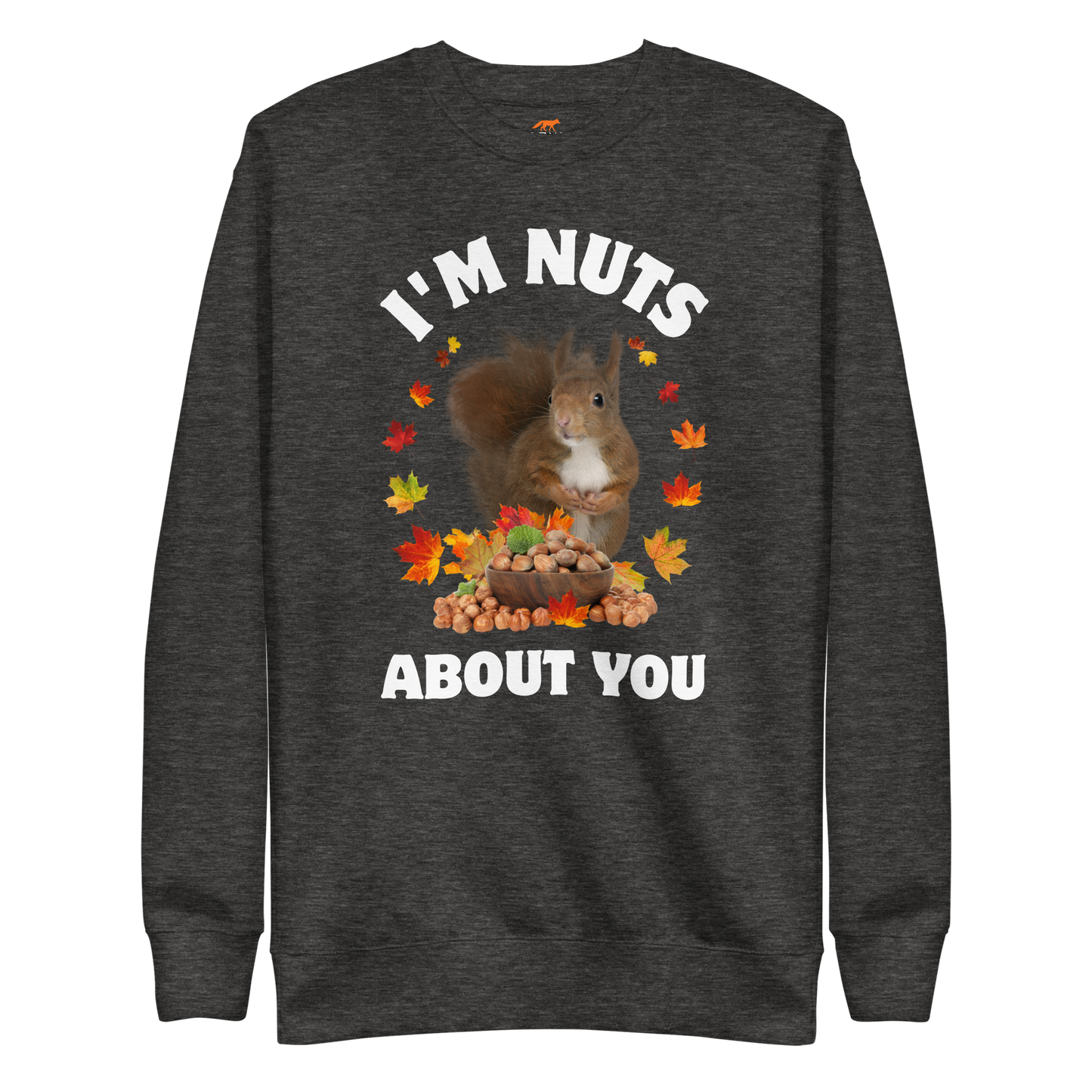 I’m Nuts About You Squirrel Graphic Premium Sweatshirt Online - Charcoal Heather - Boozy Fox
