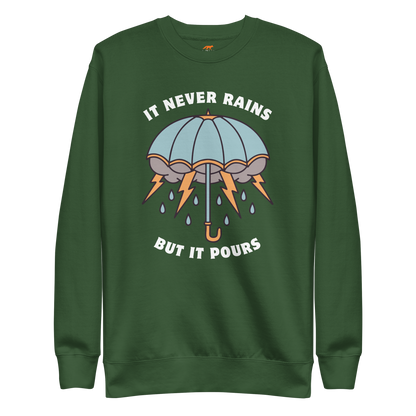 It Never Rains But It Pours Graphic Premium Sweatshirt Online - Forest Green - Boozy Fox