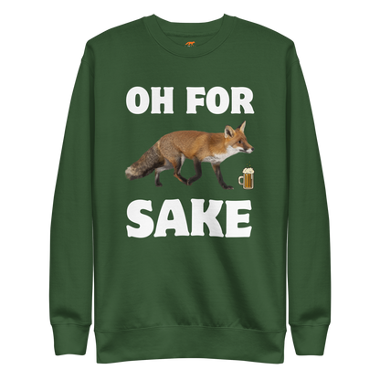 Oh For Fox Sake Graphic Premium Sweatshirt Online - Forest Green - Boozy Fox