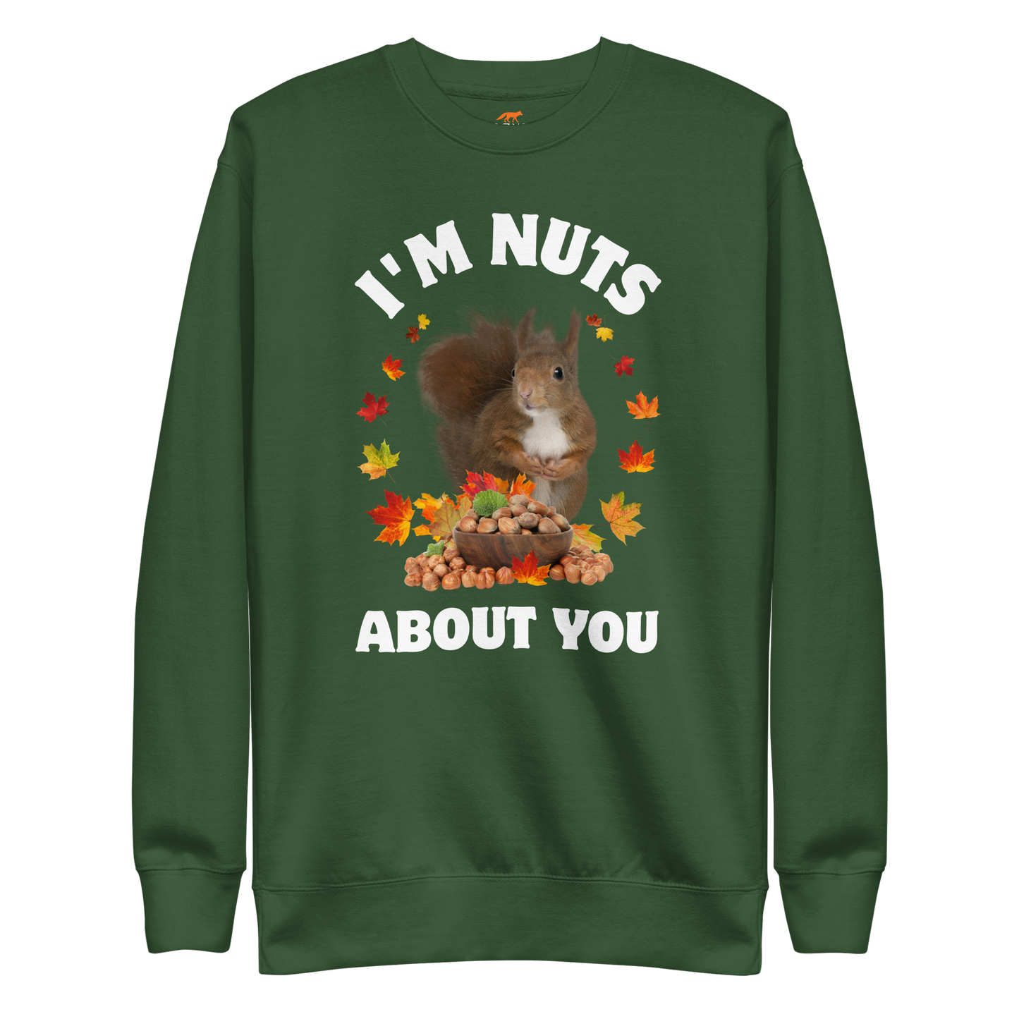 I’m Nuts About You Squirrel Graphic Premium Sweatshirt Online - Forest Green - Boozy Fox