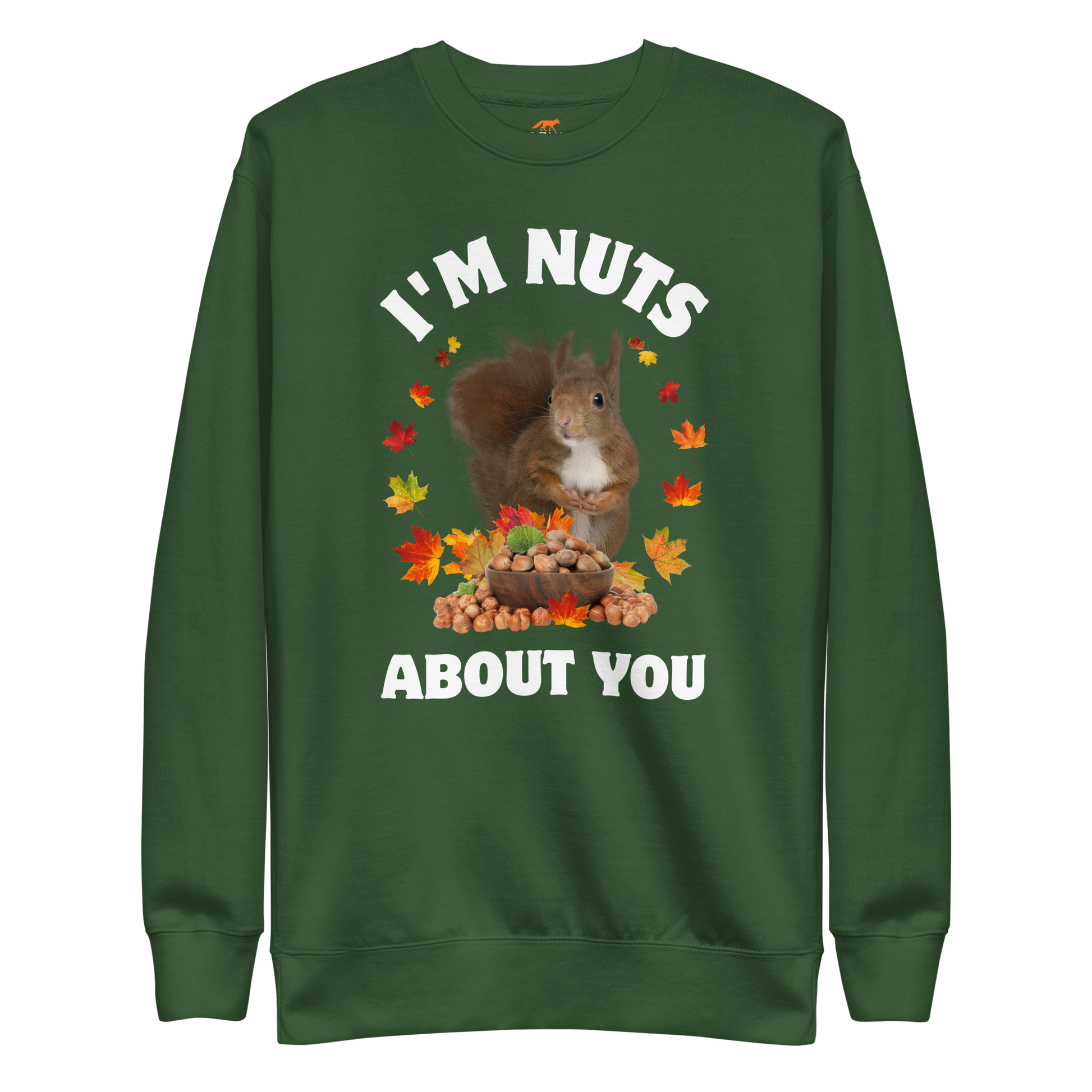 I’m Nuts About You Squirrel Graphic Premium Sweatshirt Online - Forest Green - Boozy Fox